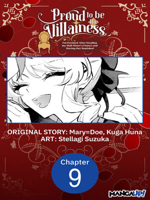 cover image of Proud to be the Villainess: I'm Doomed After Stealing my Half-Sister's Fiance and Having Her Banished, Chapter 9